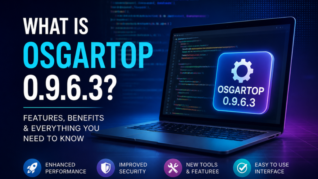 What Is Osgartop0.9.6.3 Installation, Bug Fixes Optimization What Is Osgartop0.9.6.3 Installation, Bug Fixes, and Optimization